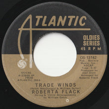 Load image into Gallery viewer, Roberta Flack - Killing Me Softly With His Song / Trade Winds (7 inch Record / Used)