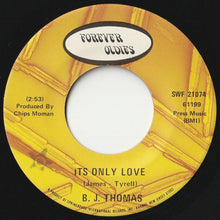画像をギャラリービューアに読み込む, B.J. Thomas - Hooked On A Feeling / It's Only Love (7 inch Record / Used)