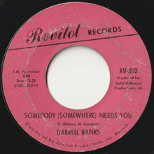 画像をギャラリービューアに読み込む, Darrell Banks - Somebody (Somewhere) Needs You / Baby What'cha You Got (For Me) (7 inch Record / Used)