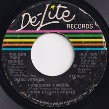 Load image into Gallery viewer, Crown Heights Affair - Dreaming A Dream / (Disco Version) (7 inch Record / Used)