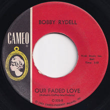 Load image into Gallery viewer, Bobby Rydell - A World Without Love / Our Faded Love (7 inch Record / Used)