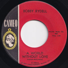 Load image into Gallery viewer, Bobby Rydell - A World Without Love / Our Faded Love (7 inch Record / Used)