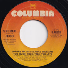 Load image into Gallery viewer, Johnny Mathis, Deniece Williams - Too Much, Too Little, Too Late / Emotion (7 inch Record / Used)