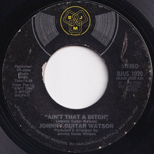 Load image into Gallery viewer, Johnny Guitar Watson - Ain't That A Bitch / Won't You Forgive Me Baby (7 inch Record / Used)