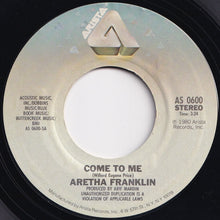 画像をギャラリービューアに読み込む, Aretha Franklin - Come To Me / School Days (7 inch Record / Used)