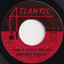 Load image into Gallery viewer, Aretha Franklin - The House That Jack Built / I Say A Little Prayer (7 inch Record / Used)