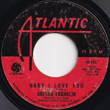 Load image into Gallery viewer, Aretha Franklin - Baby I Love You / Going Down Slow (7 inch Record / Used)