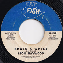 Load image into Gallery viewer, Leon Haywood - Skate A While / Ever Since You Were Sweet Sixteen (7 inch Record / Used)