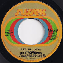 Load image into Gallery viewer, Bill Withers - The Gift Of Giving / Let Us Love (7 inch Record / Used)
