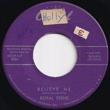 Load image into Gallery viewer, Royal Teens - Believe Me / Little Cricket (7 inch Record / Used)