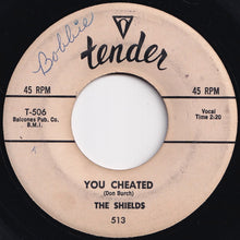 Load image into Gallery viewer, Shields - You Cheated / That's The Way It's Gonna Be (7 inch Record / Used)