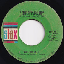 Load image into Gallery viewer, William Bell - Every Man Oughta Have A Woman / A Tribute To A King (7 inch Record / Used)