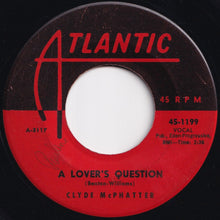 Load image into Gallery viewer, Clyde McPhatter - A Lover's Question / I Can't Stand Up Alone (7 inch Record / Used)