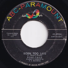 Load image into Gallery viewer, Poni-Tails - Born Too Late / Come On Joey Dance With Me (7 inch Record / Used)