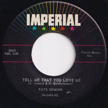 Load image into Gallery viewer, Fats Domino - Tell Me That You Love Me / Before I Grow Too Old (7 inch Record / Used)