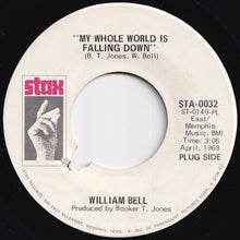 Load image into Gallery viewer, William Bell - My Whole World Is Falling Down / My Whole World Is Falling Down (7 inch Record / Used)