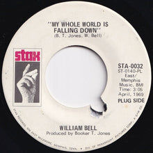 Load image into Gallery viewer, William Bell - My Whole World Is Falling Down / My Whole World Is Falling Down (7 inch Record / Used)