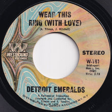 Load image into Gallery viewer, Detroit Emeralds - I Bet You Get The One (Who Loves You) / Wear This Ring (With Love) (7 inch Record / Used)