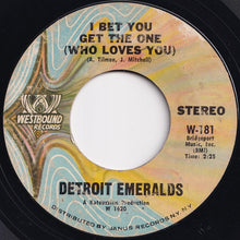 Load image into Gallery viewer, Detroit Emeralds - I Bet You Get The One (Who Loves You) / Wear This Ring (With Love) (7 inch Record / Used)