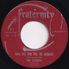 Load image into Gallery viewer, Casinos - Then You Can Tell Me Goodbye / I Still Love You (7 inch Record / Used)