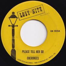 画像をギャラリービューアに読み込む, Cherokees - Please Tell Her So / Remember When (7 inch Record / Used)