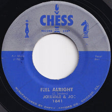 Load image into Gallery viewer, Johnnie & Joe - Feel Alright / I'll Be Spinning (7 inch Record / Used)