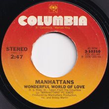 Load image into Gallery viewer, Manhattans - Kiss And Say Goodbye / Wonderful World Of Love (7 inch Record / Used)
