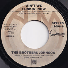 Load image into Gallery viewer, Brothers Johnson - Ain't We Funkin Now / Dancin' And Prancin' (7 inch Record / Used)