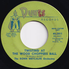 Load image into Gallery viewer, Ronn Metcalfe Orchestra - Twisting At The Wood Choppers Ball / The Big Band Twist (7 inch Record / Used)