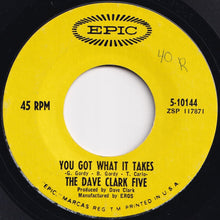 Load image into Gallery viewer, Dave Clark Five - You Got What It Takes / Doctor Rhythm (7 inch Record / Used)