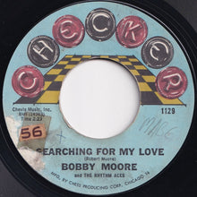 Load image into Gallery viewer, Bobby Moore & The Rhythm Aces - Searching For My Love / Hey, Mr. D.J. (7 inch Record / Used)
