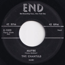 Load image into Gallery viewer, Chantels - Maybe / Come My Little Baby (7 inch Record / Used)