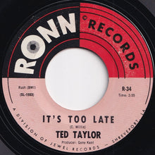 画像をギャラリービューアに読み込む, Ted Taylor - It's Too Late / The Road Of Love (7 inch Record / Used)