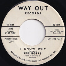 Load image into Gallery viewer, Springers - I Know Why / I Know My Baby Loves Me So (7 inch Record / Used)