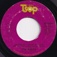 Load image into Gallery viewer, O'Jays - Christmas Ain't Christmas New Years Ain't New Years Without The One You Love / Just Can't Get Enough (7 inch Record / Used)