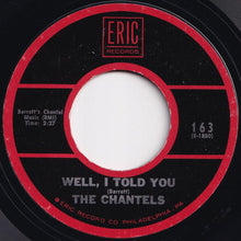 画像をギャラリービューアに読み込む, Chantels - Look In My Eyes / Well I Told You (7 inch Record / Used)