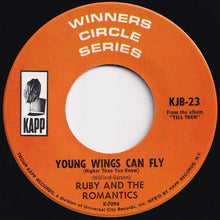 画像をギャラリービューアに読み込む, Ruby And The Romantics - Young Wings Can Fly (Higher Than You Know) / Our Day Will Come (7 inch Record / Used)