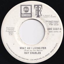画像をギャラリービューアに読み込む, Ray Charles - What Am I Living For (Mono) / (Stereo) (7 inch Record / Used)