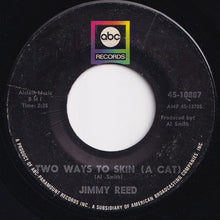 画像をギャラリービューアに読み込む, Jimmy Reed - Got No Where To Go / Two Ways To Skin (A Cat) (7 inch Record / Used)