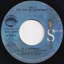 Load image into Gallery viewer, B.T. Express - Do It ('Til You're Satisfied) (Part 1) / (Part 2) (7 inch Record / Used)