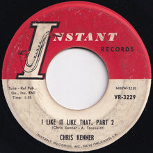 Load image into Gallery viewer, Chris Kenner - I Like It Like That (Part 1) / (Part 2) (7 inch Record / Used)