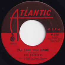 Load image into Gallery viewer, Drifters - I'll Take You Home / I Feel Good All Over (7 inch Record / Used)