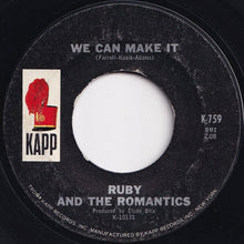 Load image into Gallery viewer, Ruby And The Romantics - We Can Make It / Remember Me (7 inch Record / Used)