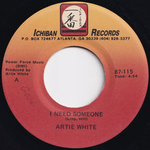 Load image into Gallery viewer, Artie White - I Need Someone / Funny How Time Slips Away (7 inch Record / Used)