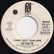 画像をギャラリービューアに読み込む, BT And TB - I Can't Quit Your Love (Mono) / (Stereo) (7 inch Record / Used)