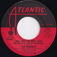 画像をギャラリービューアに読み込む, Trammps - I Feel Like I've Been Livin' (On The Dark Side Of The Moon) / Don't Burn Your Bridges (7 inch Record / Used)