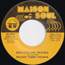 画像をギャラリービューアに読み込む, Rockin' Tabby Thomas - Bad Luck And Trouble / I Can't Hold Out (7 inch Record / Used)