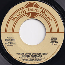 Load image into Gallery viewer, Bobby Womack - Where Do We Go From Here / Just My Imagination (7 inch Record / Used)