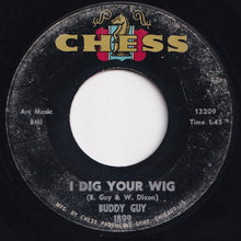 Load image into Gallery viewer, Buddy Guy - I Dig Your Wig / My Time After While (7 inch Record / Used)