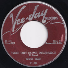 Load image into Gallery viewer, Jimmy Reed - Take Out Some Insurance / You Know I Love You (7 inch Record / Used)
